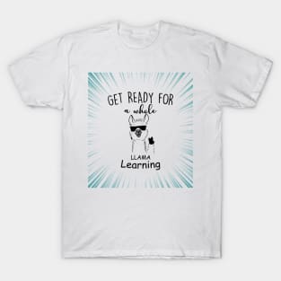 Get Ready For a Whole Llama Learning T-Shirt